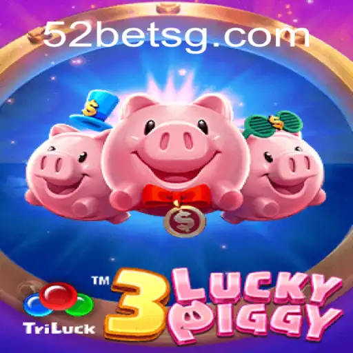 The Thrill of 3LUCKYPIGGY on 52bet.com: Dive into the World of Casino Gaming