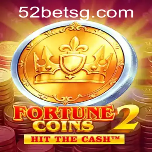 Discover the Thrilling World of FortuneCoins2 and 52bet.com